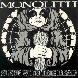 Monolith (UK) : Sleep with the Dead